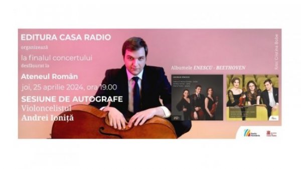 Violoncelistul Andrei Ioniță, în sesiune de autografe la Ateneul Român pe discuri ale Editurii Casa Radio