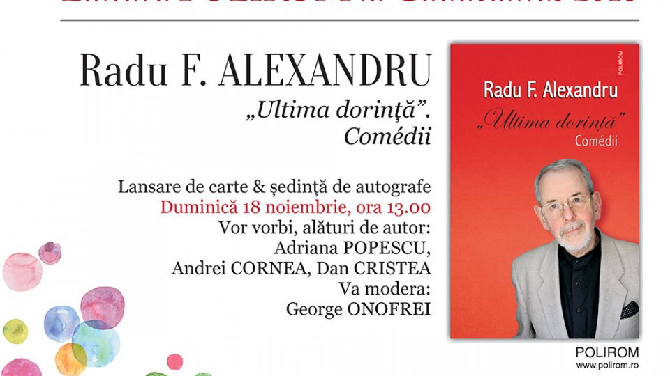 Lansare de carte și sesiune de autografe: Radu F. Alexandru - ''Ultima dorință'' Comédii 