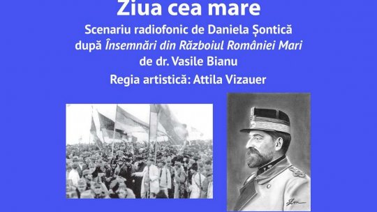 Premiere la Teatrul Naţional Radiofonic: Scriitori români interbelici şi Marea Unire