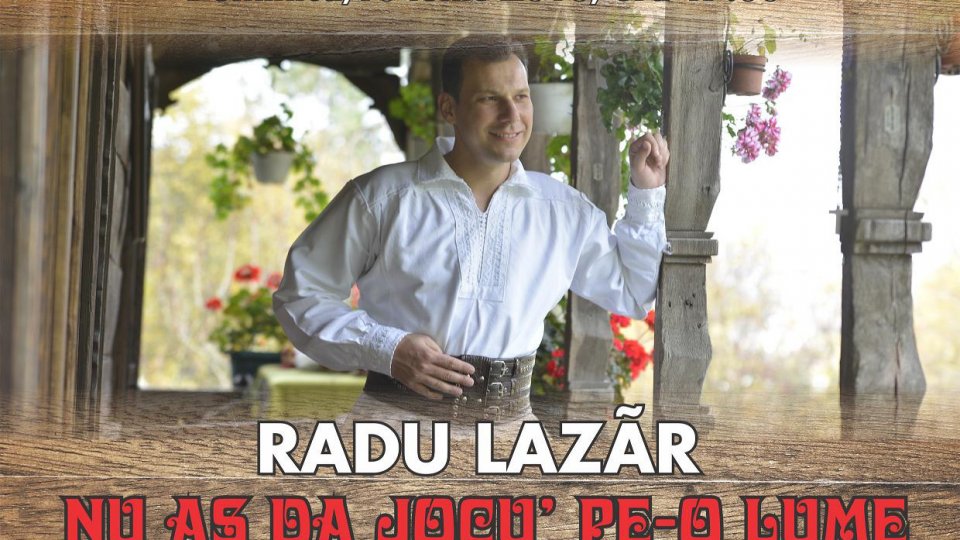 Nu aş da jocu’ pe-o lume - Concert folcloric Radu Lazăr, la Sala Radio