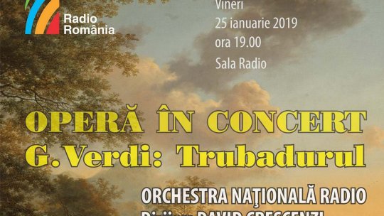 Trubadurul lui Verdi, în concertla Sala Radio