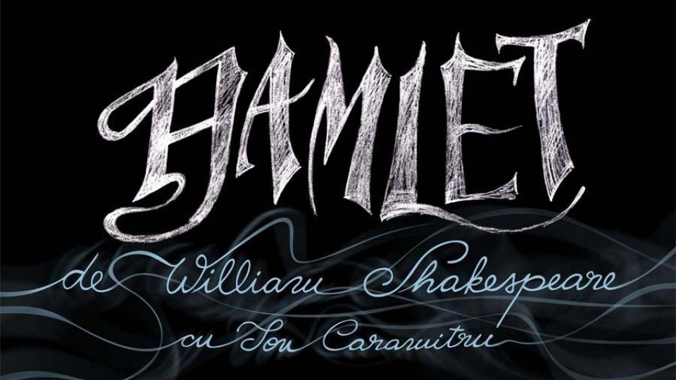 Hamlet de William Shakespeare, premieră la Teatrul Naţional Radiofonic