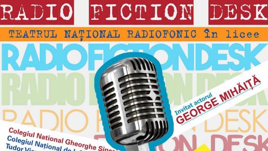 Radio Fiction Desk debutează la Colegiul Naţional Gheorghe Şincai