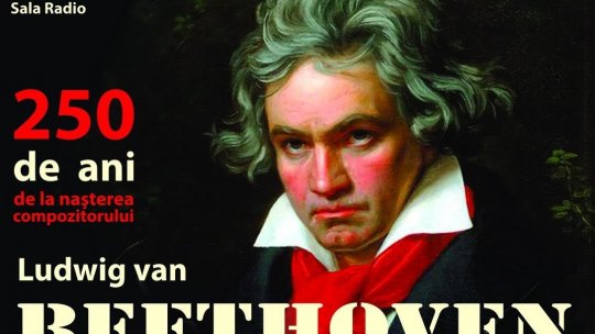 Inaugurarea Anului Internaţional Beethoven la Sala Radio – Imperialul şi Eroica