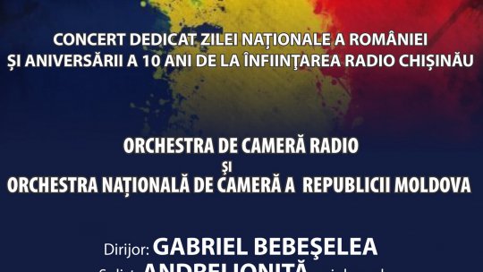 Dublu concert aniversar: Ziua Națională a României și 10 ani de Radio Chișinău
