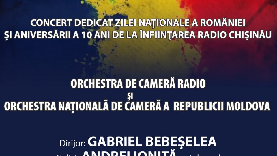 Dublu concert aniversar: Ziua Națională a României și 10 ani de Radio Chișinău