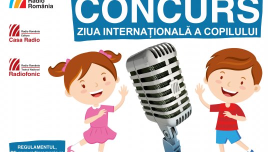 REGULAMENTUL CONCURSULUI „Ziua Internațională a Copilului – 1 iunie la Radio România”