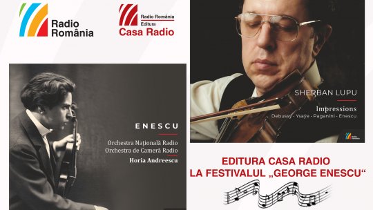 Editura Casa Radio la Festivalul „George Enescu” - Noi apariții editoriale!