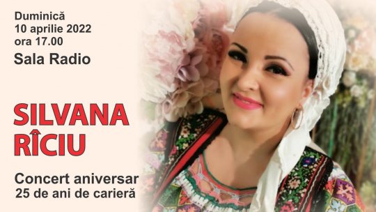 „Am venit aici la voi” - concert folcloric aniversar Silvana Rîciu